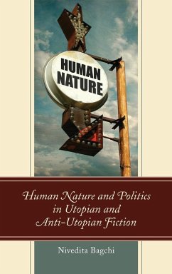 Human Nature and Politics in Utopian and Anti-Utopian Fiction - Bagchi, Nivedita