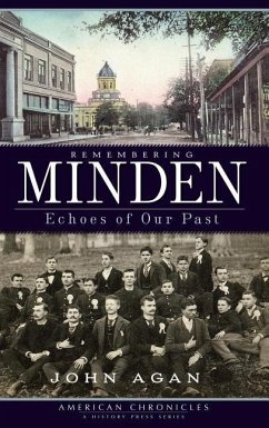 Remembering Minden: Echoes of Our Past - Agan, John