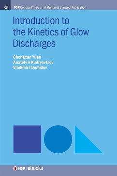 Introduction to the Kinetics of Glow Discharges - Yuan, Chengxun; Kudryavtsev, Anatoly A; Demidov, Vladimir I