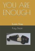You Are Enough: Love You