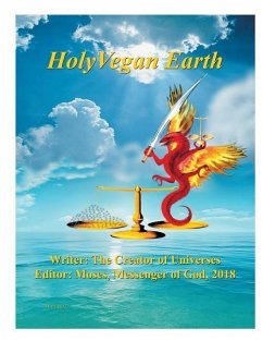 Holy Vegan Earth: Part 2 of 2 - Creator of Universes, God