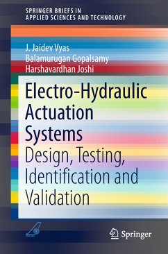 Electro-Hydraulic Actuation Systems (eBook, PDF) - Vyas, J. Jaidev; Gopalsamy, Balamurugan; Joshi, Harshavardhan