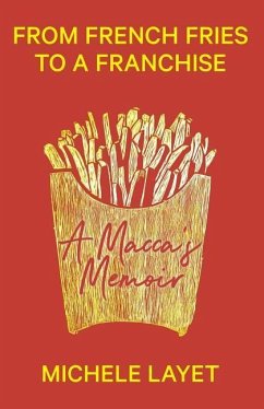 From French Fries to a Franchise: A Macca's Memoir - Layet, Michele