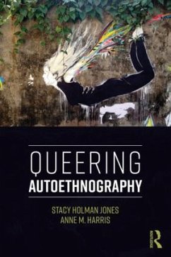 Queering Autoethnography - Holman Jones, Stacy; Harris, Anne M