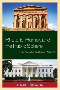 Rhetoric, Humor, and the Public Sphere - Benacka, Elizabeth