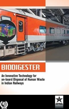 Biodigester: An Innovative Technology for on-board Disposal of Human Waste in Indian Railways - Singh, Lokendra