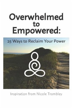 Overwhelmed to Empowered - Trombley, Nicole