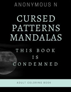 Cursed Patterns Mandalas: This Book Is Condemned. - N, Anonymous