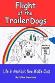 Flight of the Trailer Dogs: Life In America's New Middle Class