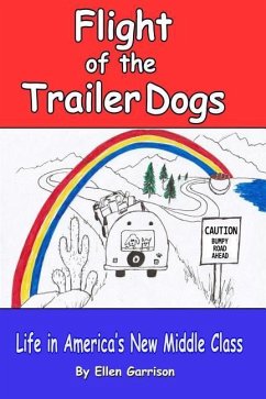 Flight of the Trailer Dogs: Life In America's New Middle Class - Garrison, Ellen