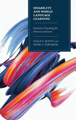 Disability and World Language Learning - Scott, Sally; Edwards, Wade