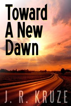 Toward A New Dawn - Kruze, J. R.