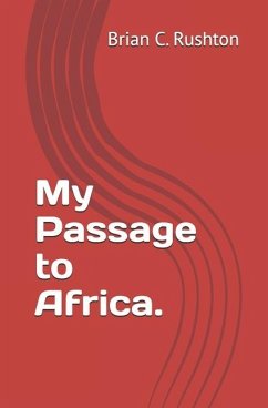 My Passage to Africa. - Rushton, Brian C