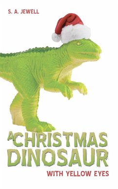 A Christmas Dinosaur With Yellow Eyes - Jewell, S. A.