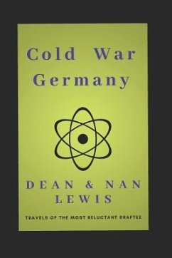 Cold War Germany: Travels of the Most Reluctant Draftee - Lewis, Nan