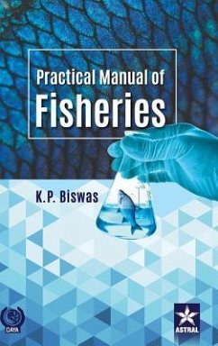 Practical Manual of Fisheries - Biswas, K. P.