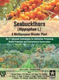 Seabuckthorn (Hippophae L.): A Multipurpose Wonder Plant Vol 5: Advanced Technologies for Cultivation, Processing Health Protection and Environment