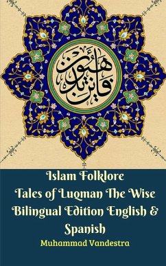 Islam Folklore Tales of Luqman The Wise Bilingual Edition English and Spanish - Vandestra, Muhammad