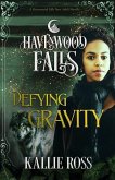 Defying Gravity: A Havenwood Falls Novella