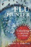 Flu Hunter: Unlocking the Secrets of a Virus