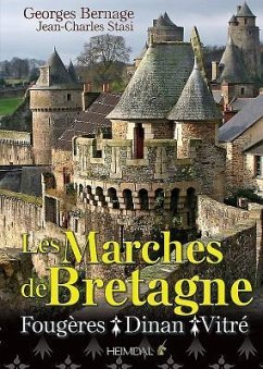 Les Marches de Bretagne: Fougères, Dinan Et Vitré - Bernage, Georges