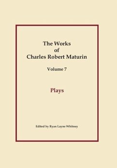 Plays, Works of Charles Robert Maturin, Vol. 7 - Maturin, Charles Robert