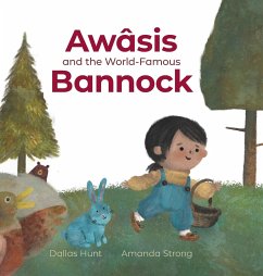 Awâsis and the World-Famous Bannock - Hunt, Dallas