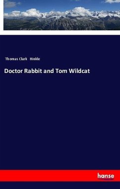 Doctor Rabbit and Tom Wildcat - Hinkle, Thomas Clark