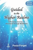 Guided to the Higher Realms: A Personal Journey of Ascension Through Meditation