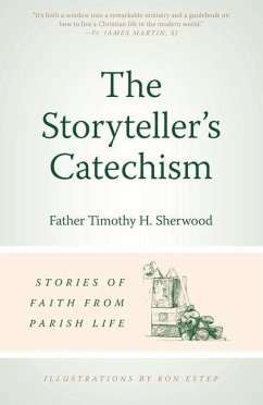 The Storyteller's Catechism: Stories of Faith from Parish Life - Sherwood, Timothy H.