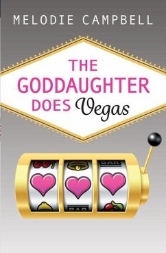 The Goddaughter Does Vegas - Campbell, Melodie