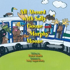 All Aboard with Sally the Goose and Murphy the Moose - Scarth, Peter