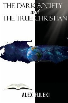 The Dark Society and The True Christian - Fuleki, Alex