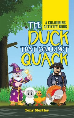 The Duck That Could Not Quack: A Colouring Activity Book - Mortley, Tony