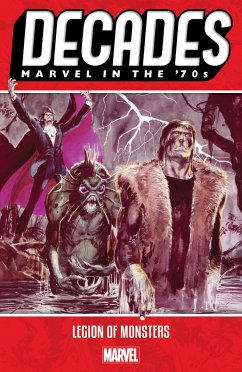 Decades: Marvel in the '70s - Legion of Monsters - Moench, Doug; Wolfman, Marv; Conway, Gerry