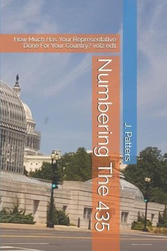 Numbering the 435: How Much Has Your Representative Done for Your Country? Vol2 Ed1 - Patters, J.