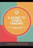 A guide to Forex trading: Tools and techniques to profit in the financial markets