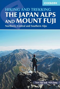 Hiking and Trekking in the Japan Alps and Mount Fuji - Fay, Tom; Lang, Wes