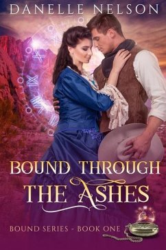 Bound Through the Ashes: A time travel romance - Nelson, Danelle