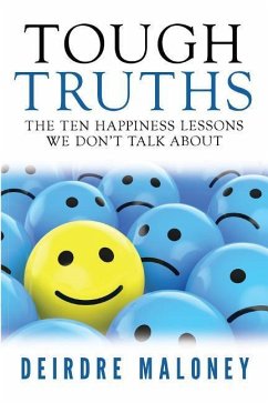 Tough Truths: The Ten Happiness Lessons We Don't Talk about - Maloney, Dierdre