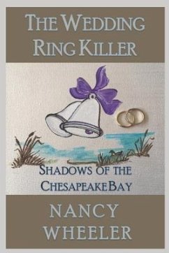 The Wedding Ring Killer: Shadows of the Chesapeake Bay - Wheeler, Nancy