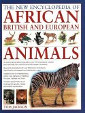 The New Encyclopedia of African, British and European Animals: An Authoritative Reference Guide to Over 575 Amphibians, Reptiles and Mammals from the