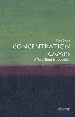 Concentration Camps: A Very Short Introduction - Stone, Dan (Professor of Modern History, Royal Holloway, University