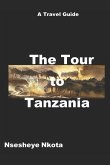 The Tour to Tanzania: A Travel Guide