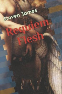 Requiem Flesh - James, Steven
