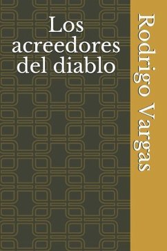 Los Acreedores del Diablo - Vargas, Rodrigo Adolfo