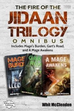 The Fire of the Jidaan Trilogy Omnibus: Including Mage's Burden, Gart's Road, and A Mage Awakens - McClendon, Whit