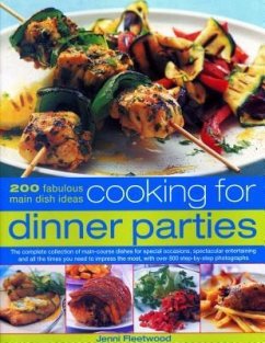 Cooking for Dinner Parties: 200 Fabulous Main Dish Ideas: The Complete Collection of Main-Course Dishes for Special Occasions, Spectacular Enterta - Fleetwood, Jenni