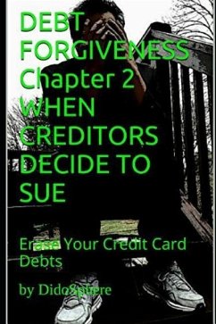 Debt Forgiveness Volume 2 When Creditors Decide to Sue: Erase Your Credit Card Debts - Prosper, Arthur V.; Didosphere