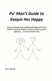 Po' Man's Guide to Keepin Her Happy: Volume 1